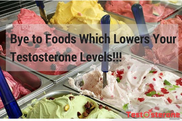 testosterone lowering foods